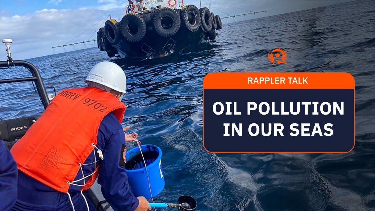 Rappler Talk: Oil pollution in our seas