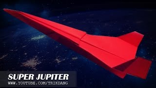 LONG DISTANCE PAPER PLANE - Let's Mame A Paper Airplane That Flies Over 100 Feet | Super Jupiter