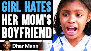 Girl HATES Her MOM'S BOYFRIEND, She Instantly Regrets It | Dhar Mann