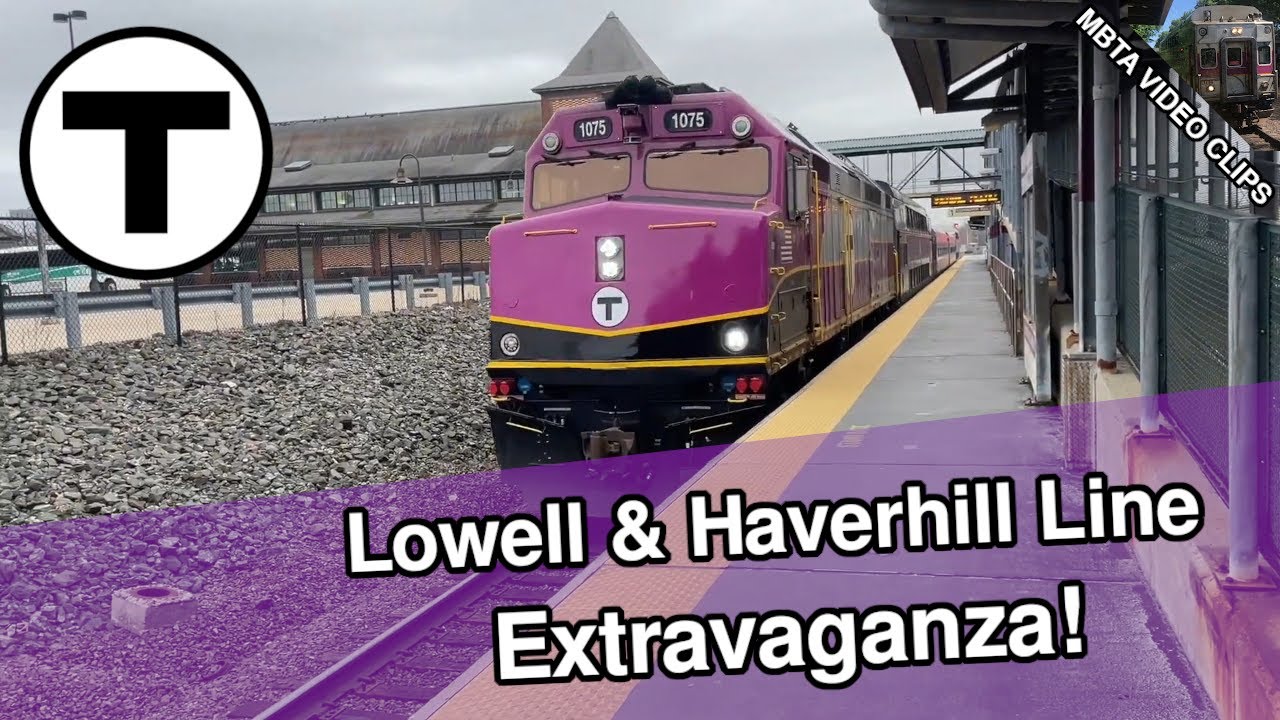 MBTA Lowell & Haverhill Line Extravaganza! - YouTube