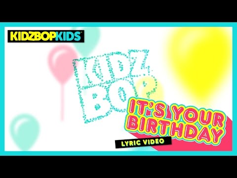 KIDZ BOP Kids – It's Your Birthday (Official Lyric Video) [KIDZ BOP Original Birthday Song]