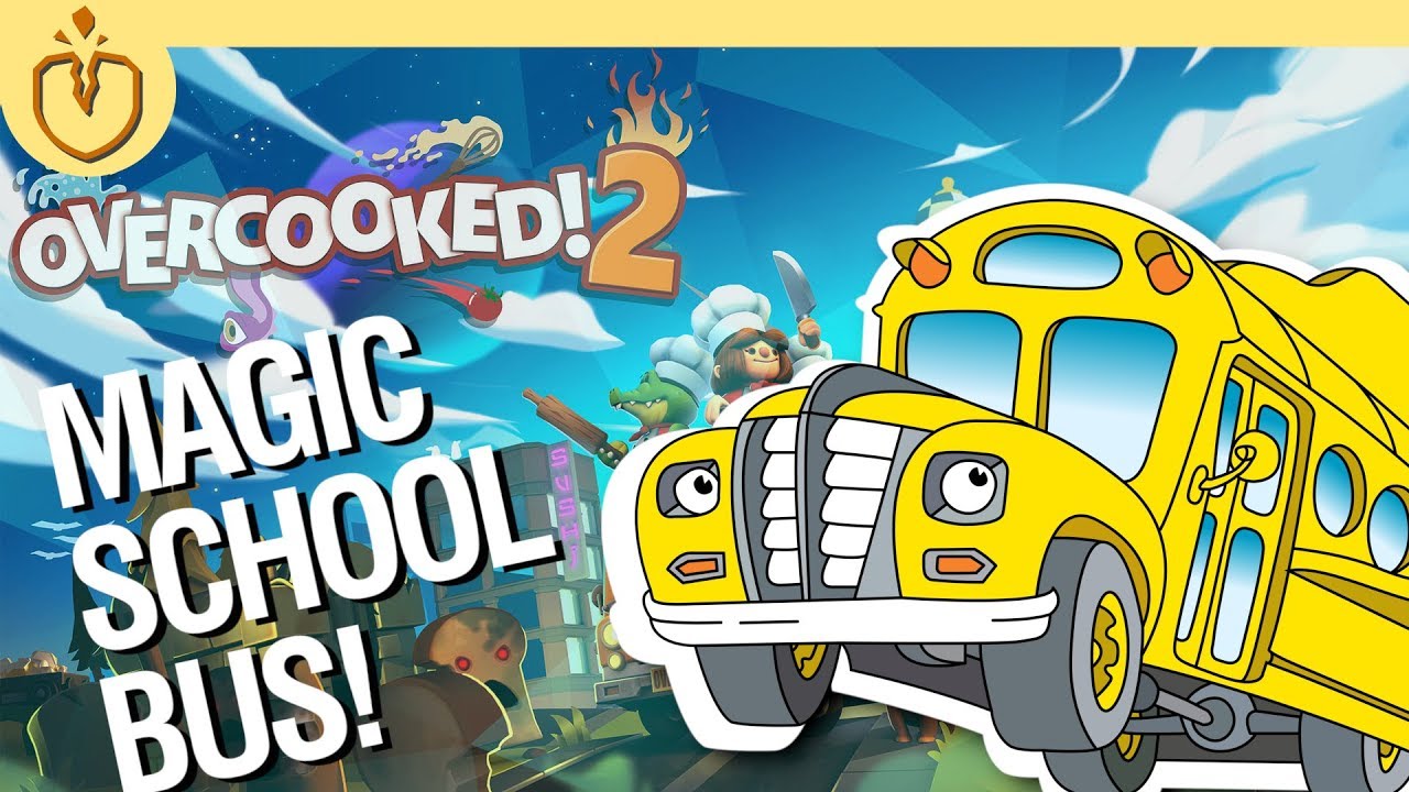 Overcooked! 2 | MAGIC SCHOOL BUS! (3 Star Run ep.3) - YouTube