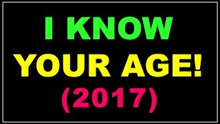 Crazy Math Trick: I will guess Your Age! (2017 with answers)