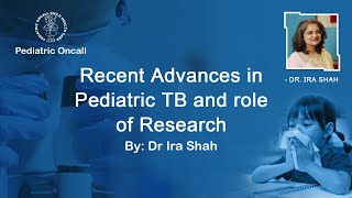 Recent advances in Pediatric TB and role of Research