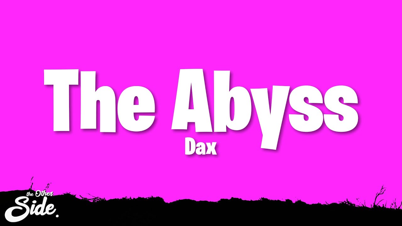 Dax - The Abyss (Lyrics) - YouTube