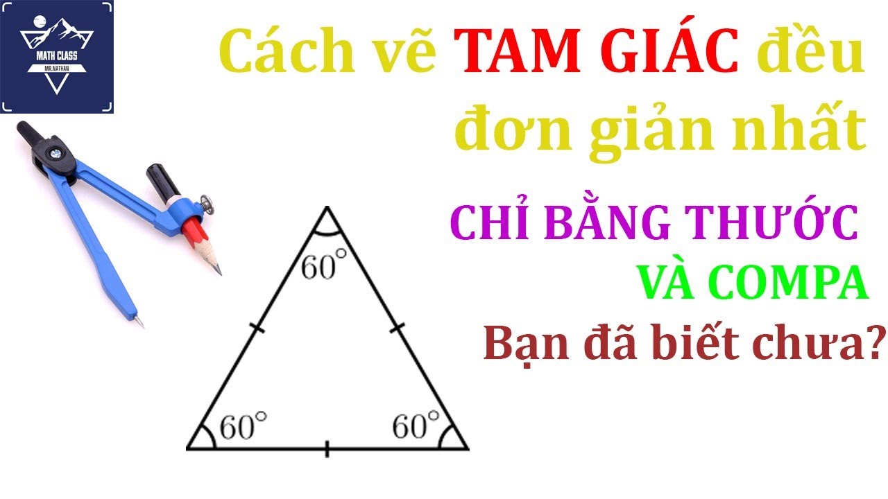 Cách Vẽ Tam Giác Đều Bằng Thước Thẳng - Hướng Dẫn Chi Tiết, Các Phương Pháp Và Ứng Dụng