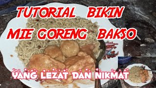 Tutorial Membuat Mie Goreng Bakso Yang Sangat Nikmat