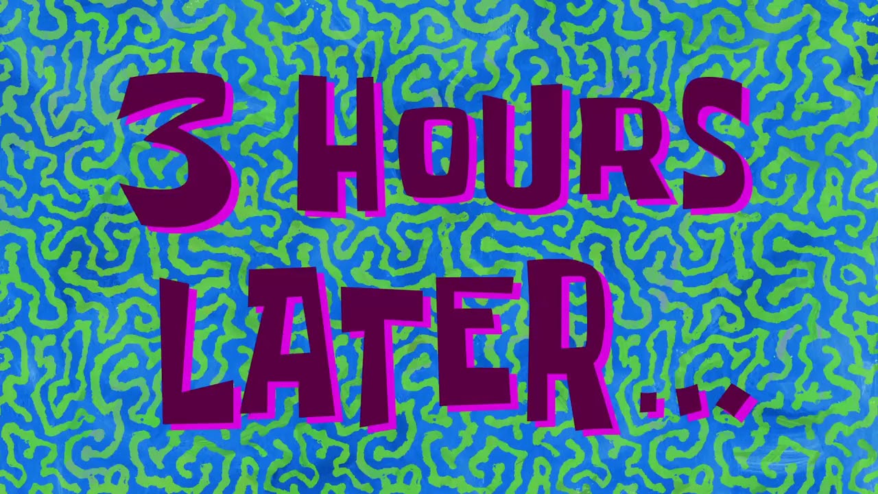 3 hours later - spongebob - YouTube