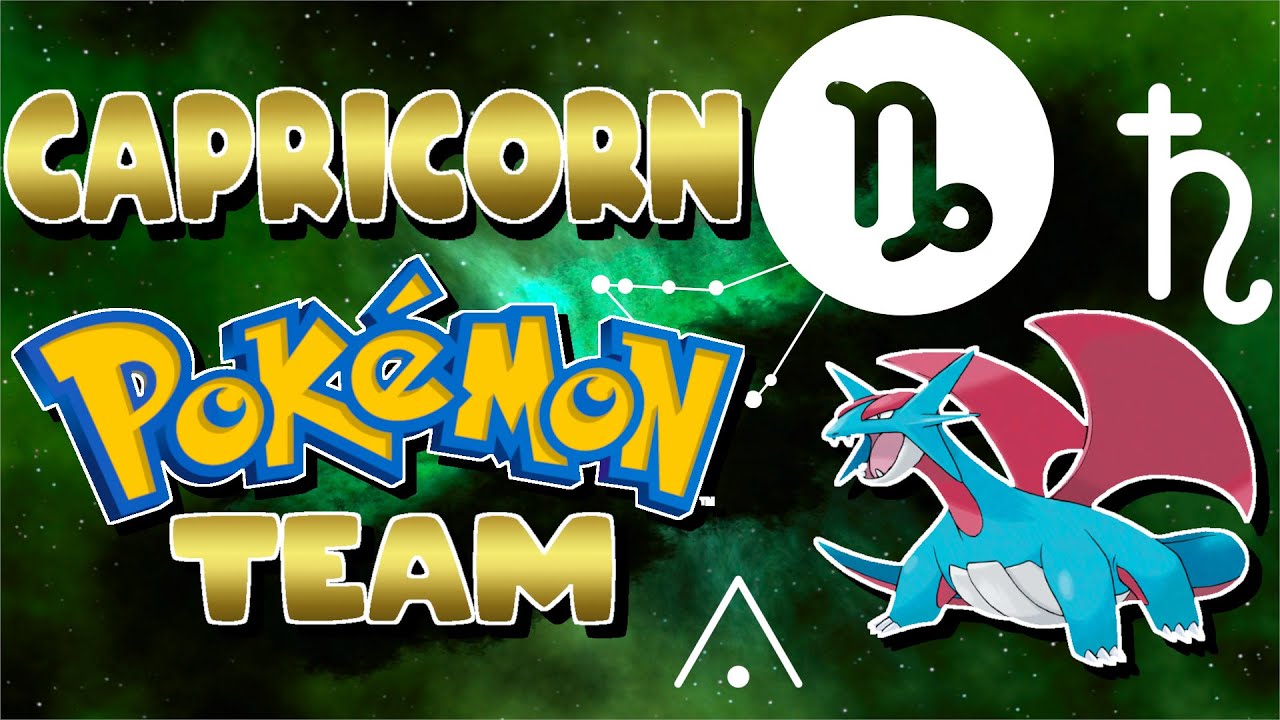 CAPRICORN Pokemon Team! - Pokemon Zodiac and Astrology - YouTube