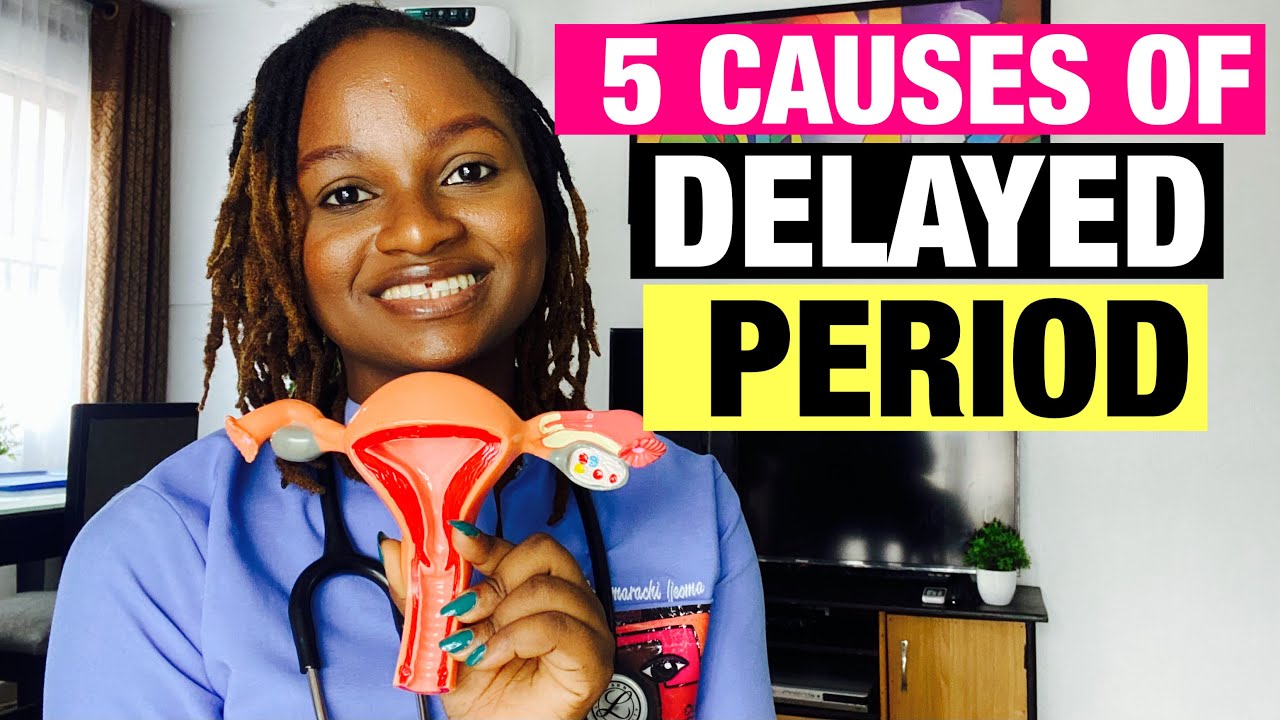 5 Reasons Your Period Is Late // Dr Amarachi Ijeoma - YouTube