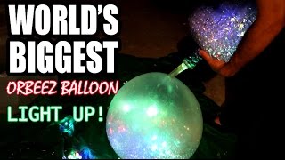 30,000 ORBEEZ in LIGHT UP GIANT BALLOON!! FTW