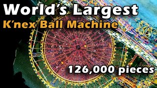 Worlds  Largest K'nex Ball Machine - 126,000 pieces