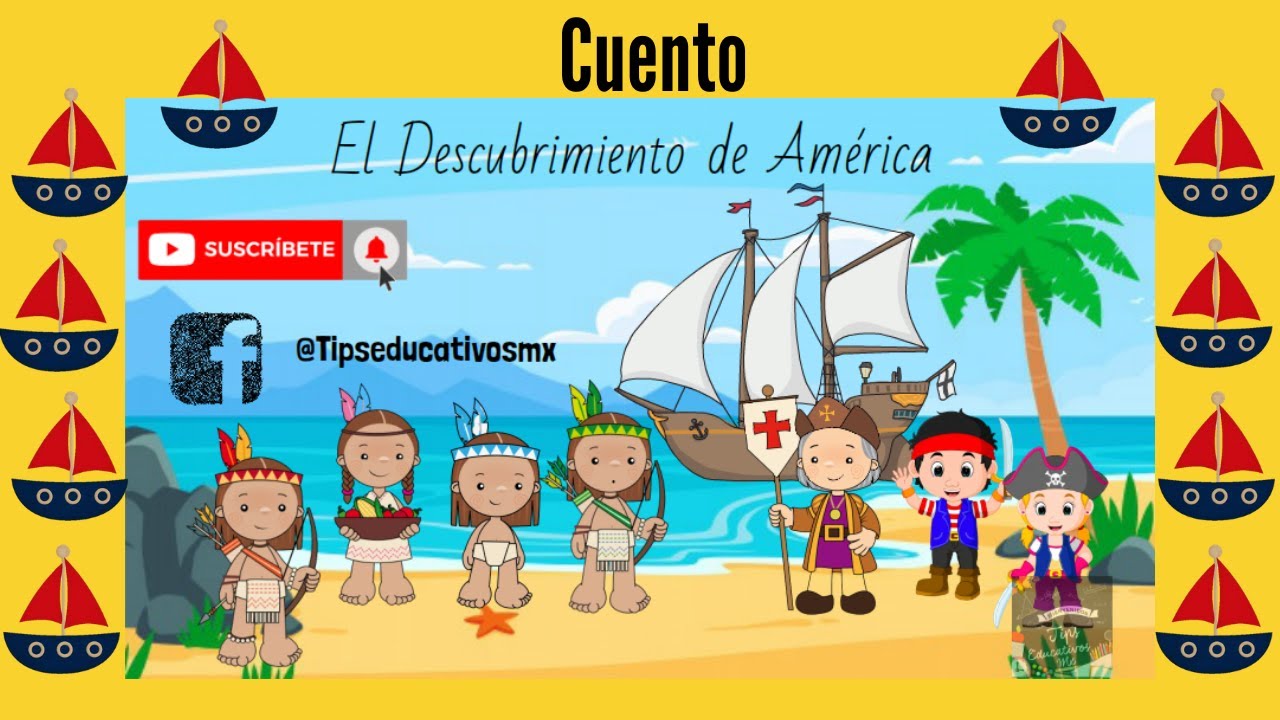 CUENTO EL DESCUBRIMIENTO DE AMERICA YouTube