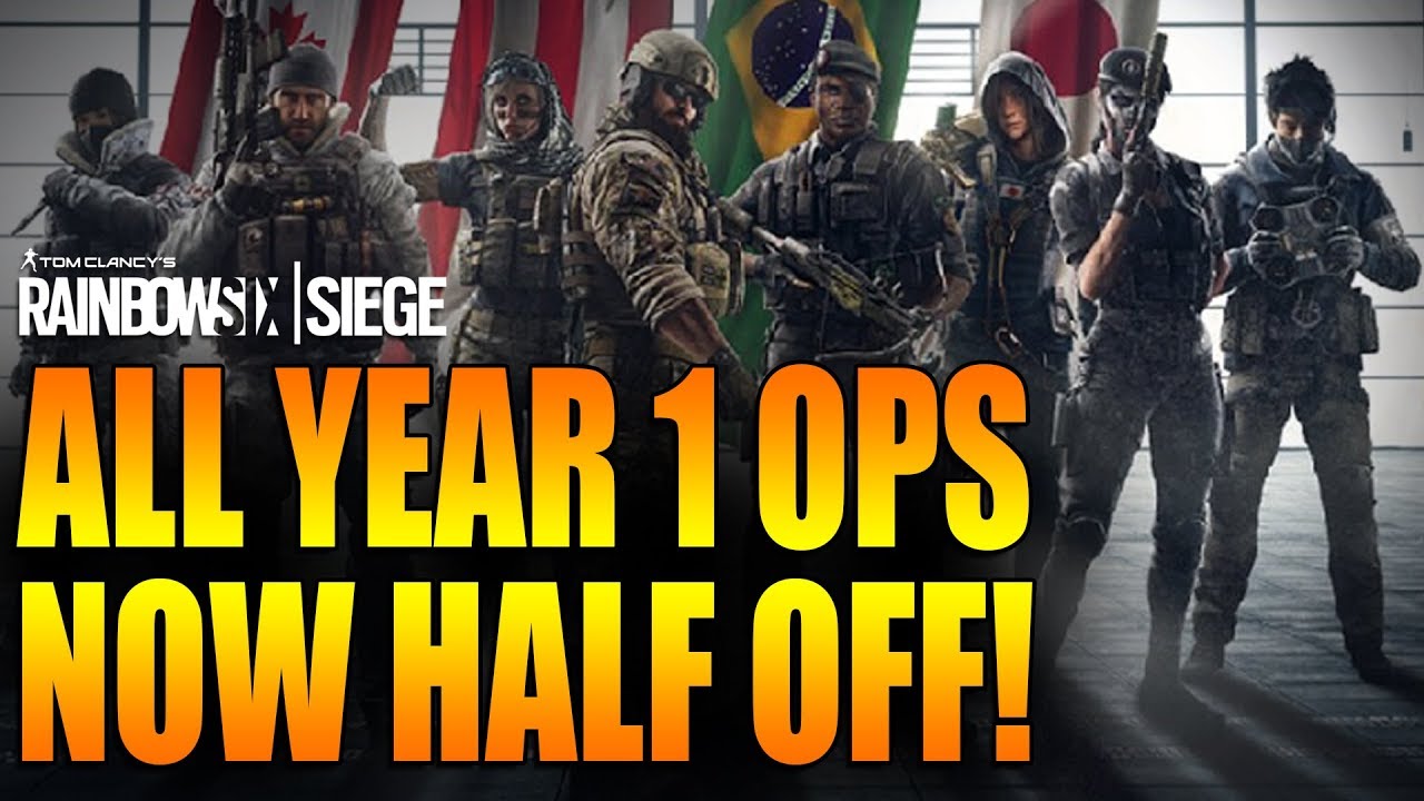 Rainbow Six Siege In Depth All Year 1 Operators Now Half Off Youtube