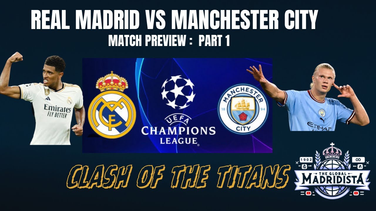 REAL MADRID vs MANCHESTER CITY PREVIEW. - YouTube