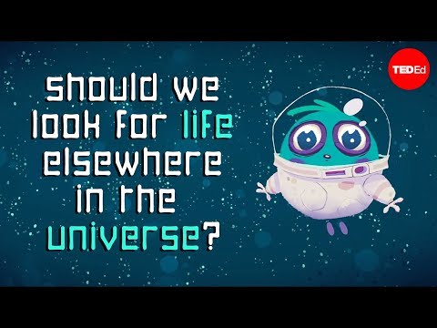 Should We Be Looking For Life Elsewhere In The Universe? - Aomawa Shields