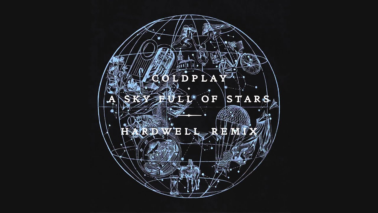 A Sky Full Of Stars Coldplay Hardwell Remix