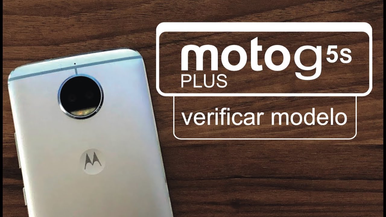 Chequear Averiguar Verificar Modelo XT1 Moto G5S Plus - YouTube