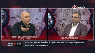 Şehzâde Mustafa Zayıf Siyasetiyle Şimşekleri Üzerine Çekti - Prof Dr Ahmet Şimşirgil