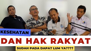 Kesehatan dan Hak Rakyat, Sudah pada Dapat lum ya?