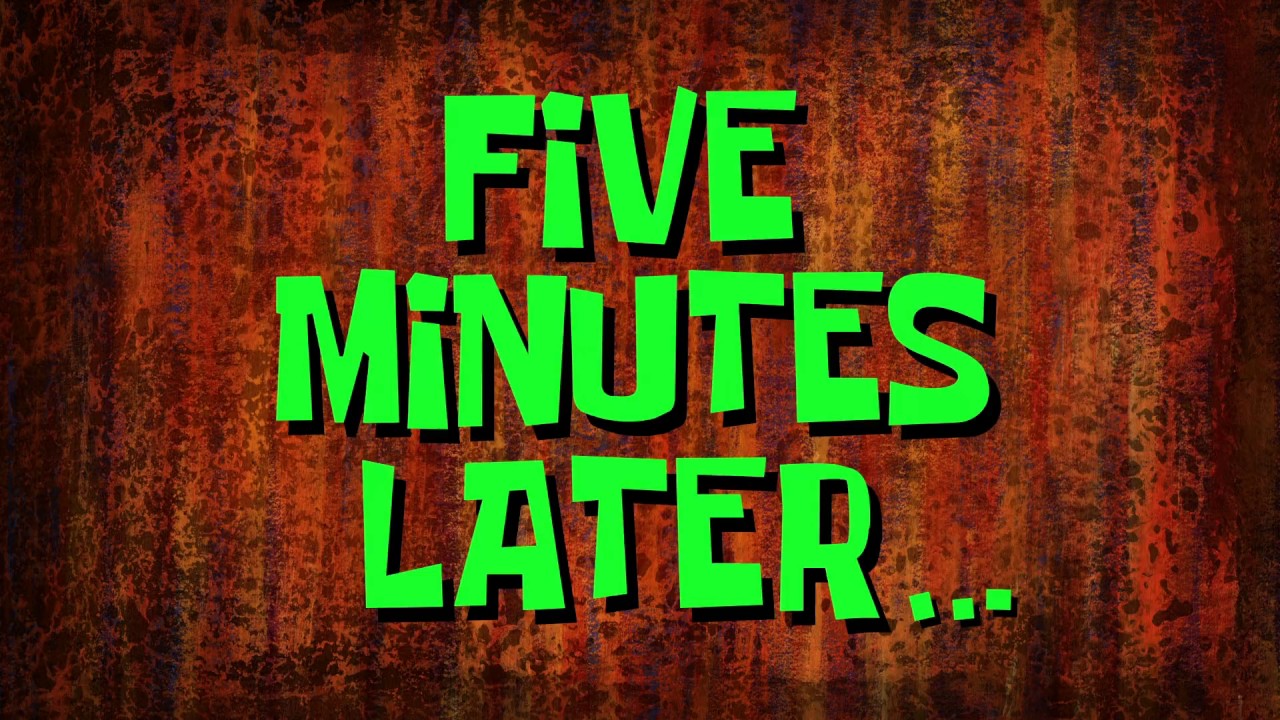 Download 5 Minutes Later | Spongebob Time Cards