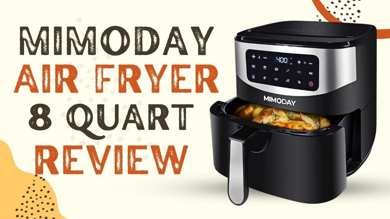 MIMODAY Air Fryer 8 Quart Review - YouTube