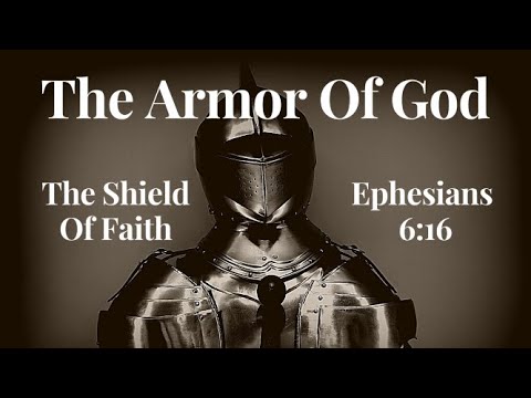 The Shield Of Faith - Ephesians 6:16 - YouTube