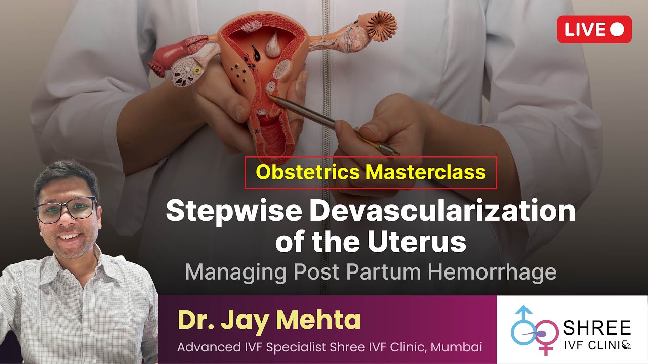 Obstetrics Masterclass- Stepwise Devascularization of the Uterus ...