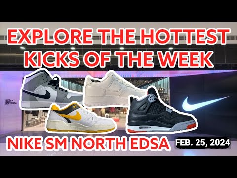 Nike SM North EDSA | Explore the Hottest Kicks of the Week | February ...