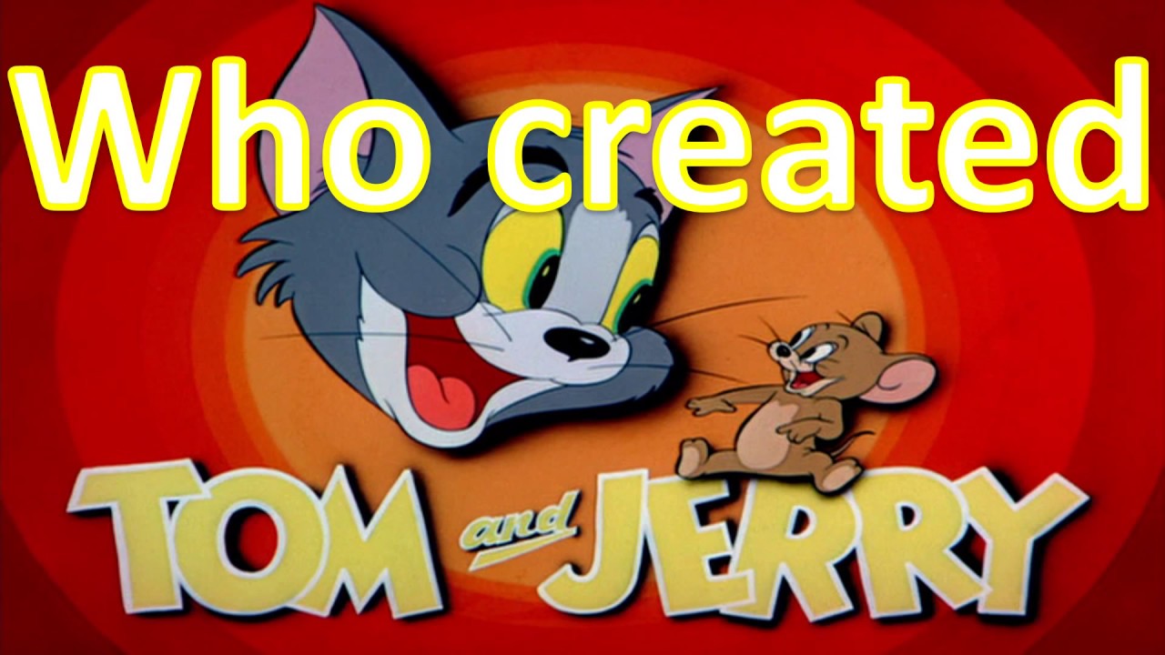 Who Created Tom And Jerry Youtube