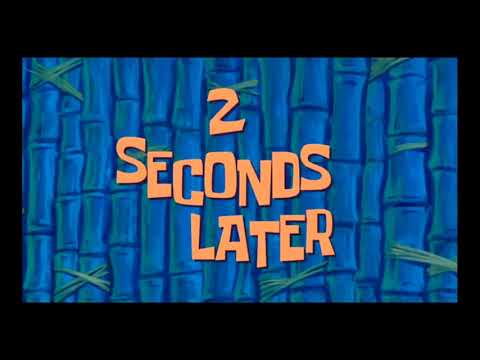 2 Seconds Later - SpongeBob Time Card - YouTube