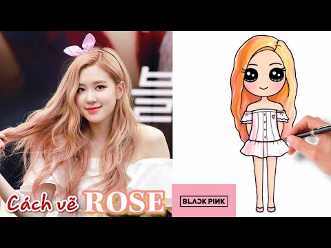 Cách Vẽ Rose Blackpink - \