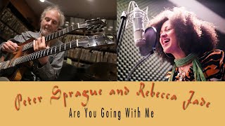 Peter Sprague Plays Are You Going With Me Featuring Rebecca Jade