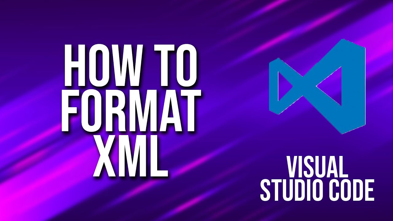 How To Format Xml Visual Studio Code Tutorial - YouTube