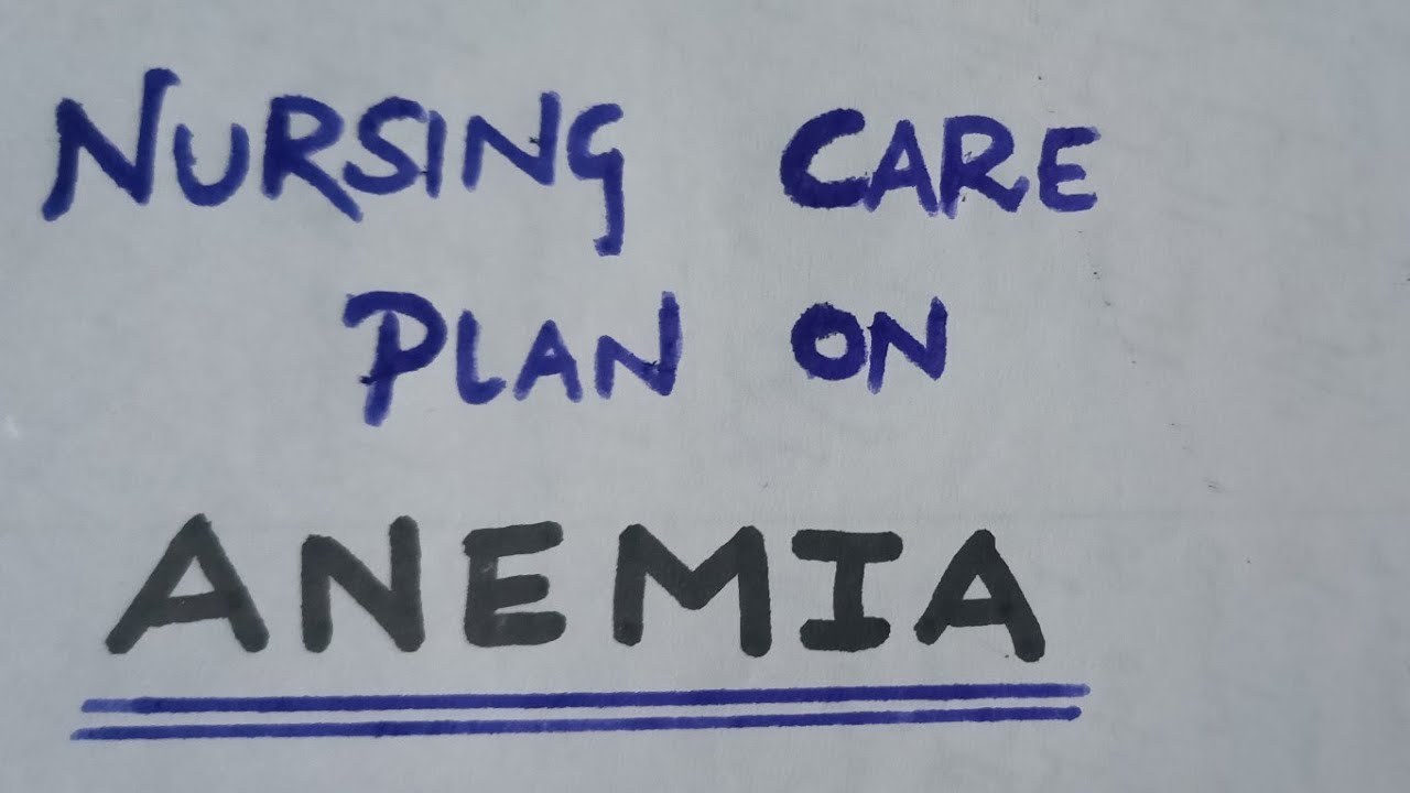 NCP on anemia #anemia - nursing care plan on anemia - care plan for ...