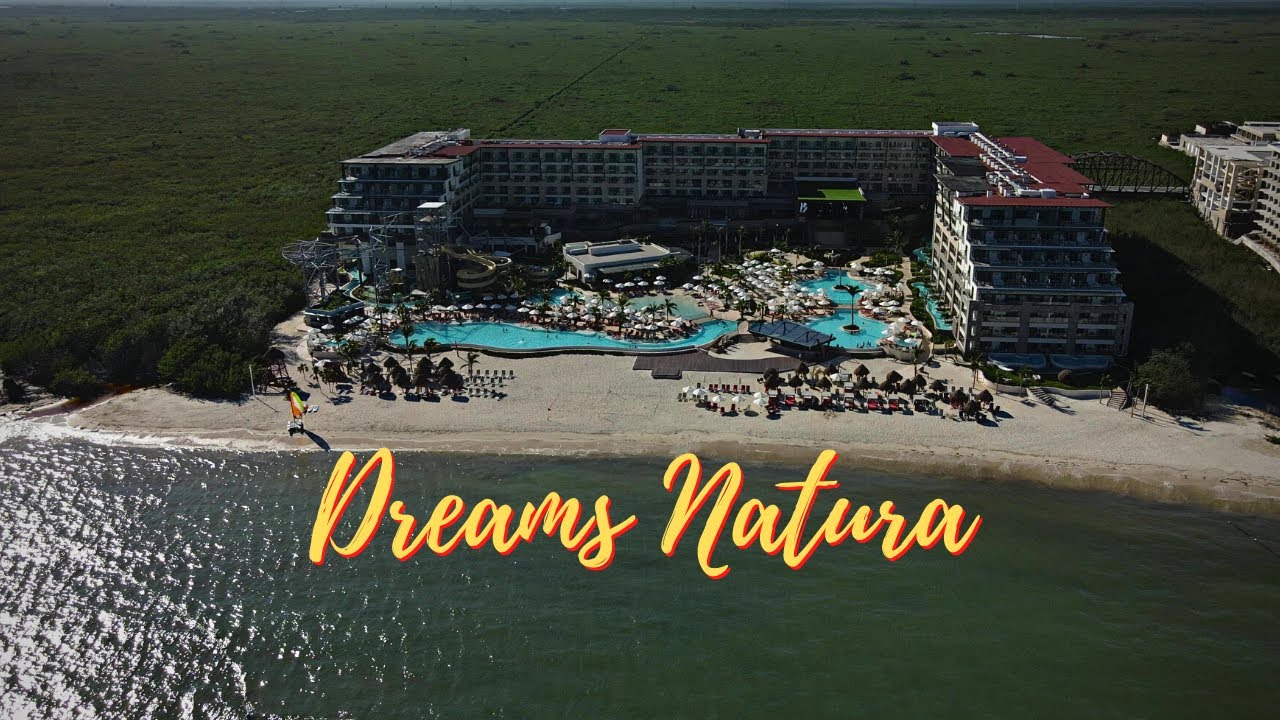 Dreams Natura Resort & Spa | All-Inclusive Resort I Unlimited Luxury -  YouTube