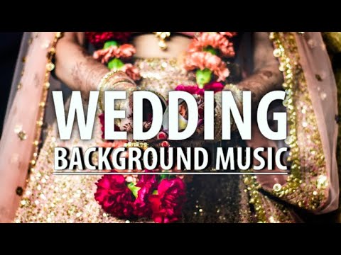 Nghe ngay Background music for indian wedding video Cực hay