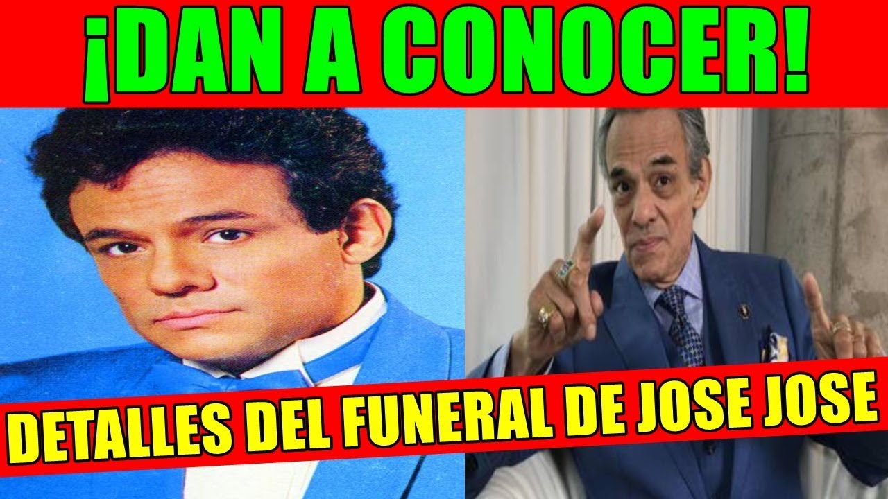 DAN A CONOCER DETALLES DEL FUNERAL DE JOSE JOSE - YouTube