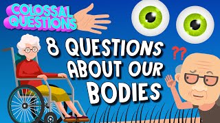 Why Do We Change? 8 Questions You've Always Wondered About Your Body! | COLOSSAL QUESTIONS