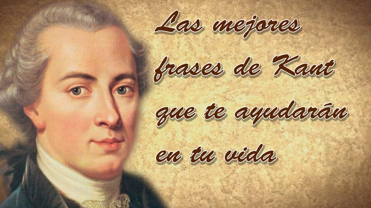 Las mejores frases de Kant que te ayudarán en tu vida - YouTube