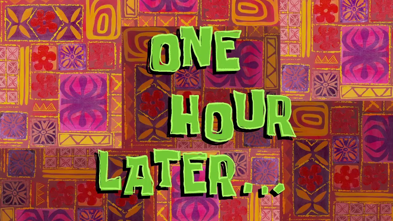 One Hour Later SpongeBob Time Card - YouTube