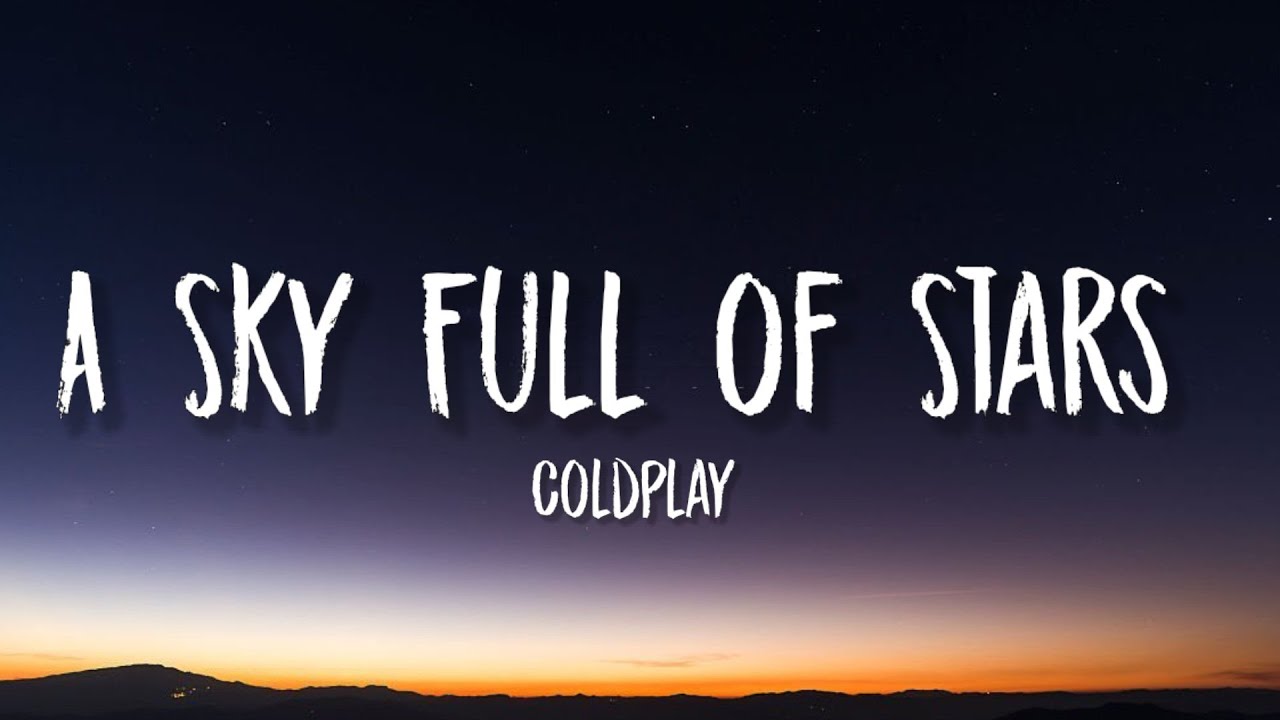 Coldplay - A Sky Full of Stars (Lyrics) | 'Cause you're a sky, 'cause ...