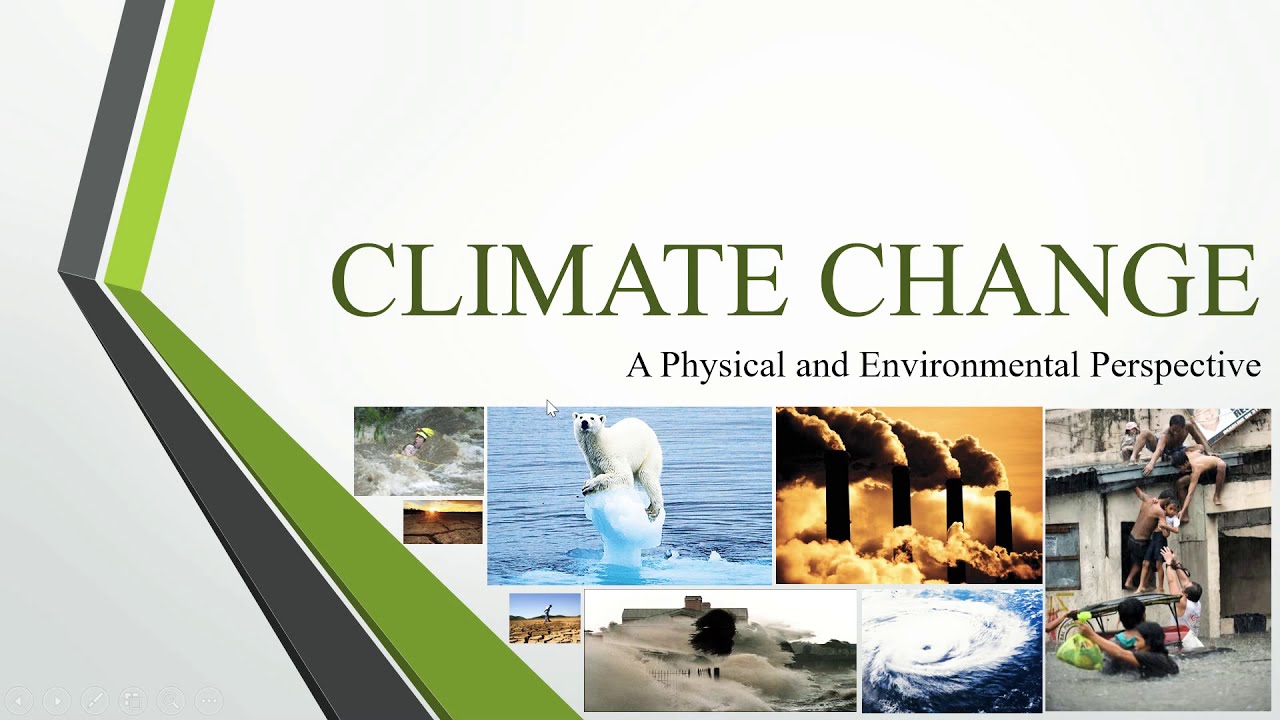 Climate Change-A Physical and Environmental Perspective - YouTube