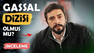 Gassal Dizisindeki 7 Detay Bu Dizi Olmuş Mu?