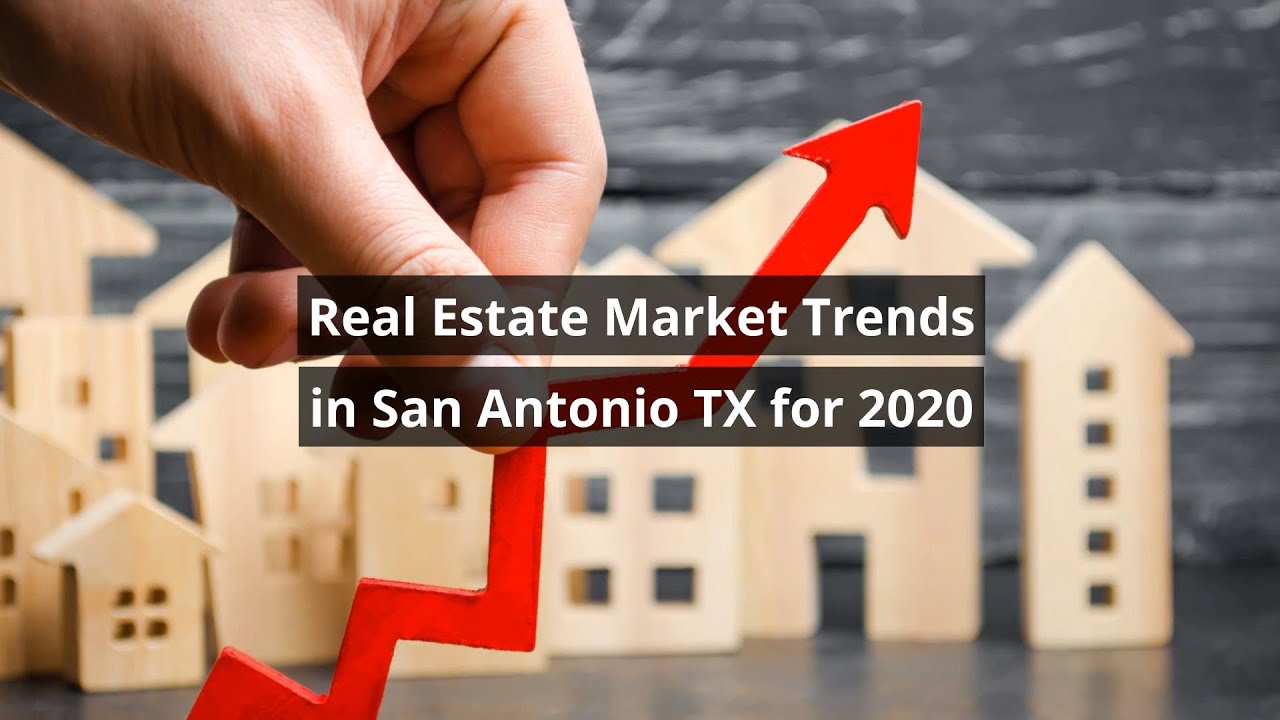 Real Estate Market Trends in San Antonio TX for 2020