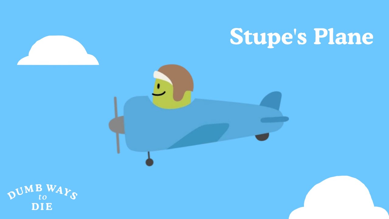 Dumb Ways to Die - Stupe's Plane - YouTube