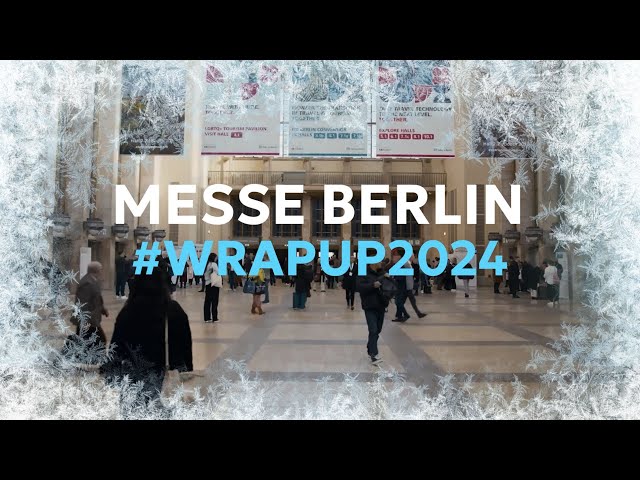 Messe Berlin #WrapUp2024