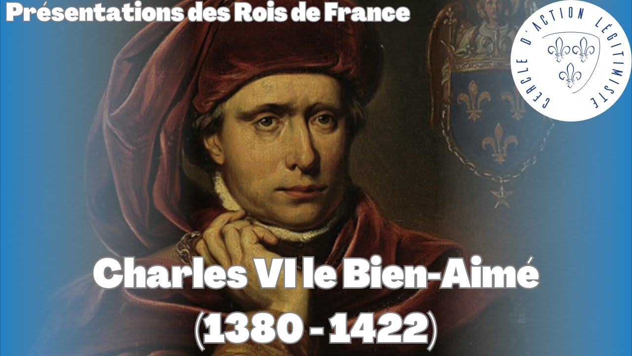 Charles VI le Bien-Aimé (1380 - 1422) - Présentations des Rois de ...