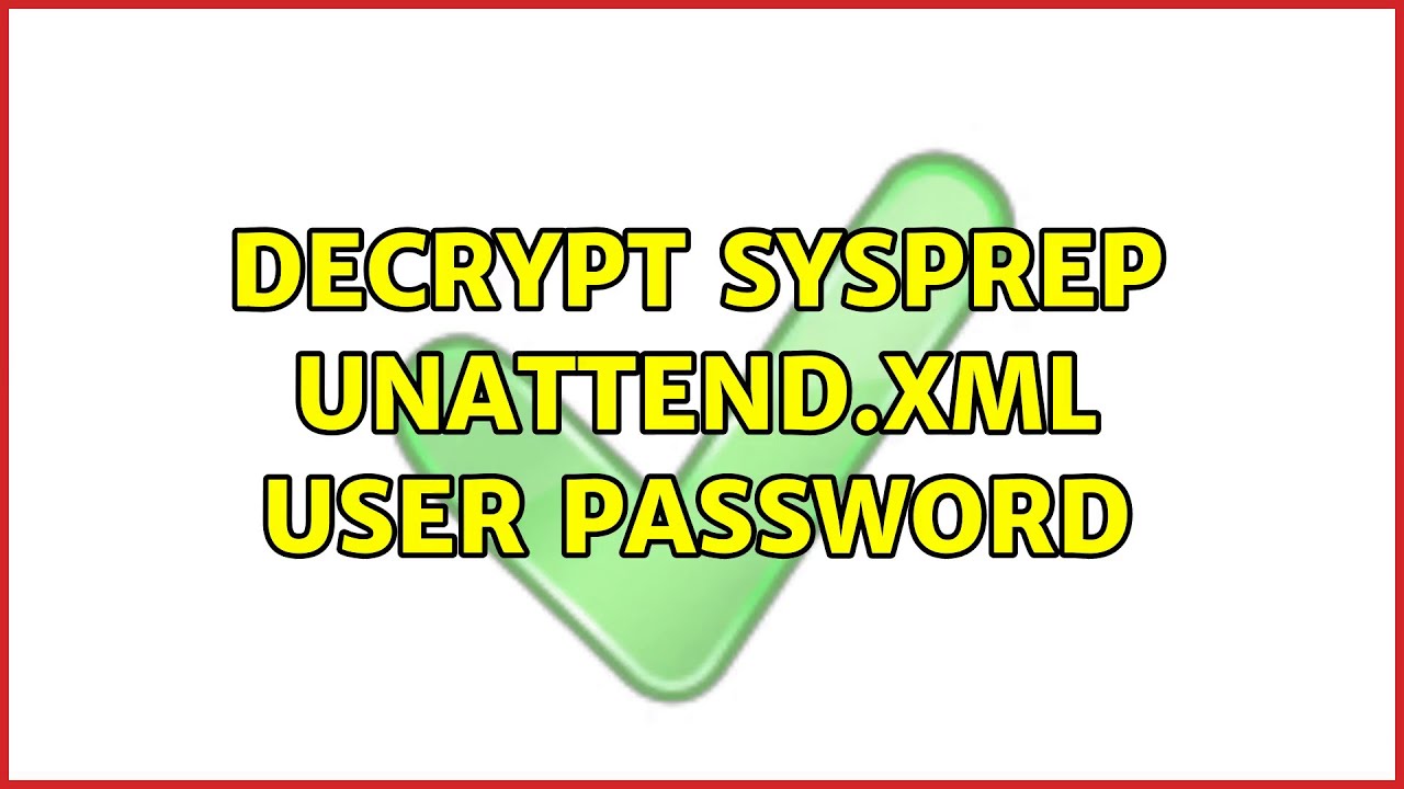 Decrypt sysprep unattend.xml user password - YouTube