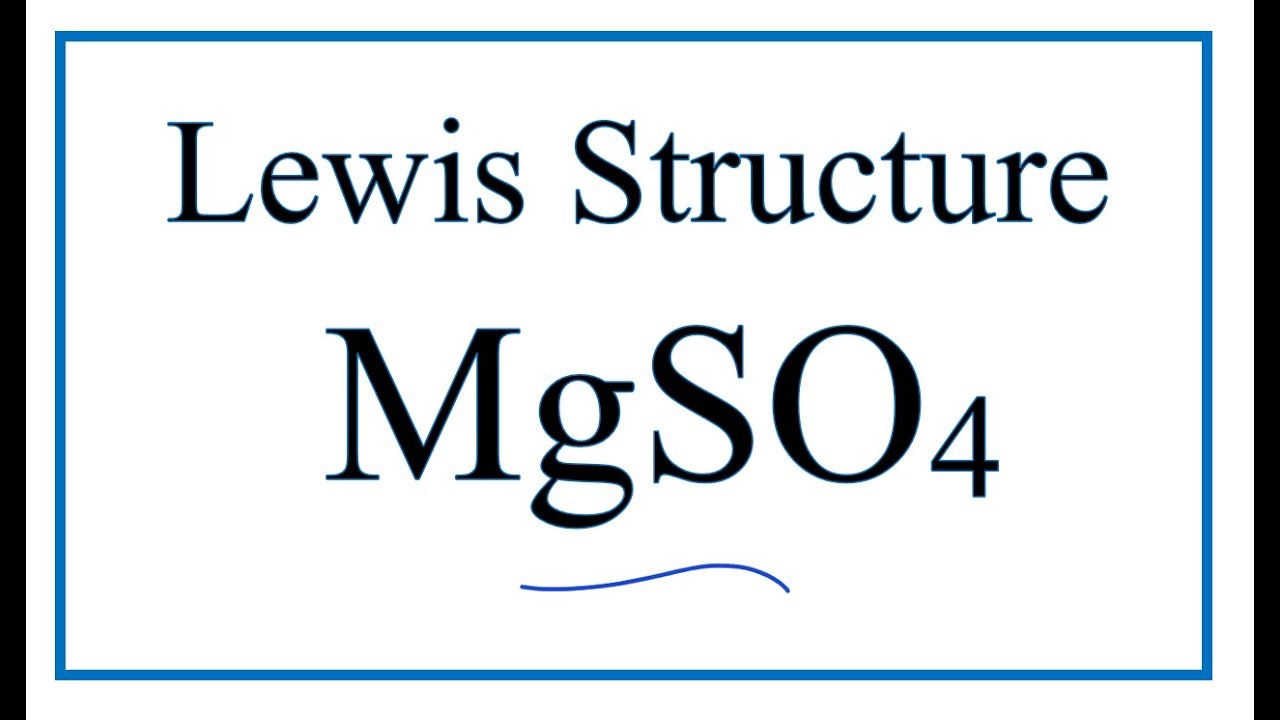 How To Draw The Lewis Dot Structure For Mgso4 Magnesium Sulfate Youtube